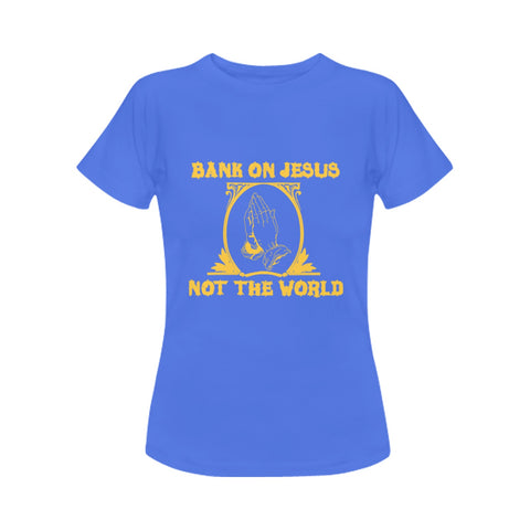 Women's T-Shirt Bank On Jesus